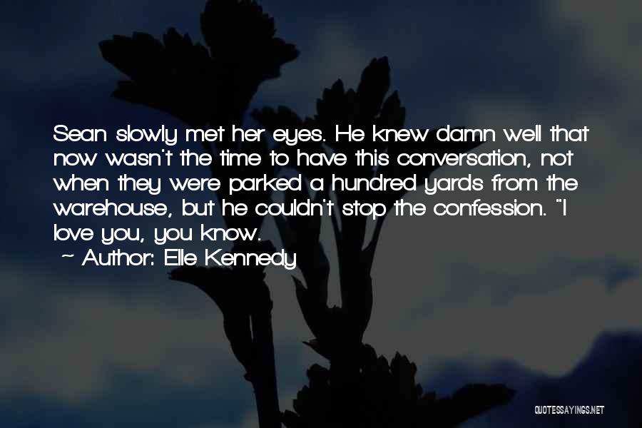 Time Goes By Slowly Quotes By Elle Kennedy