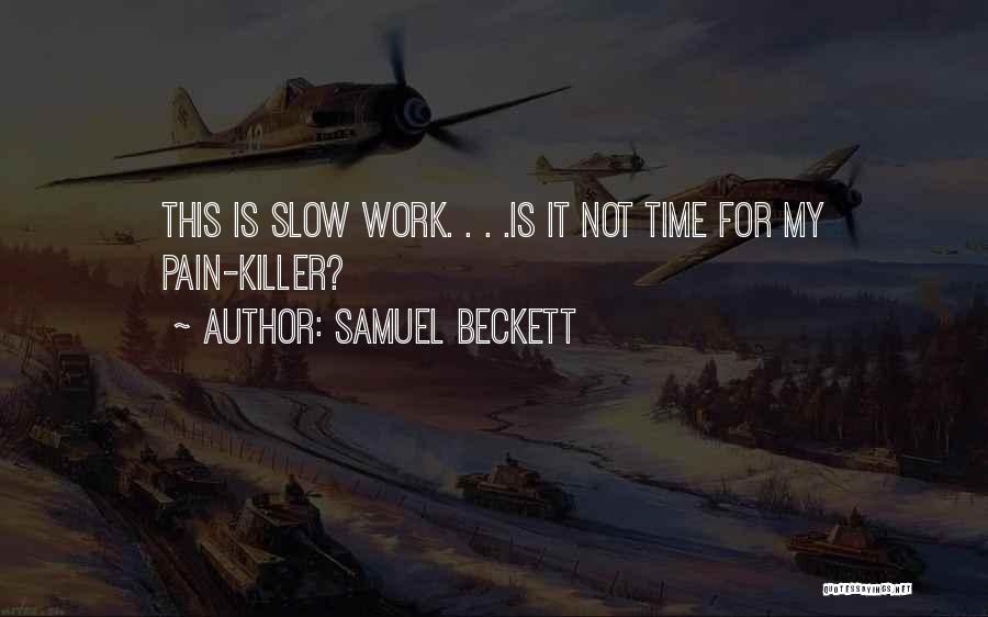 Time Goes Slow Without You Quotes By Samuel Beckett