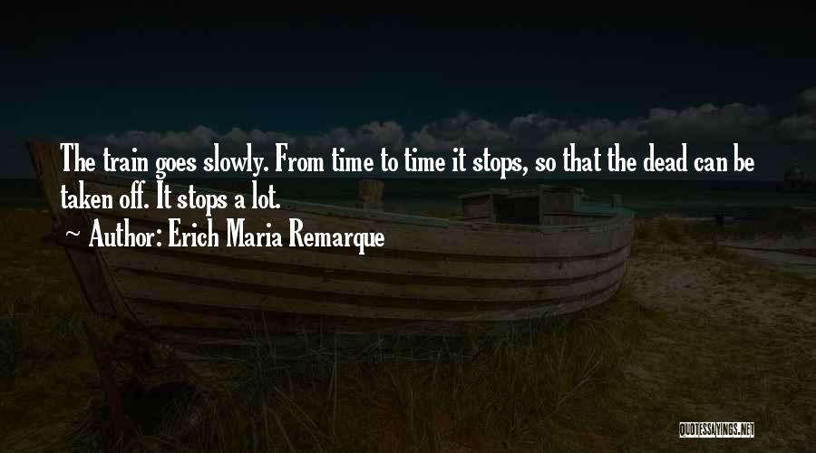 Time Goes Slowly Quotes By Erich Maria Remarque