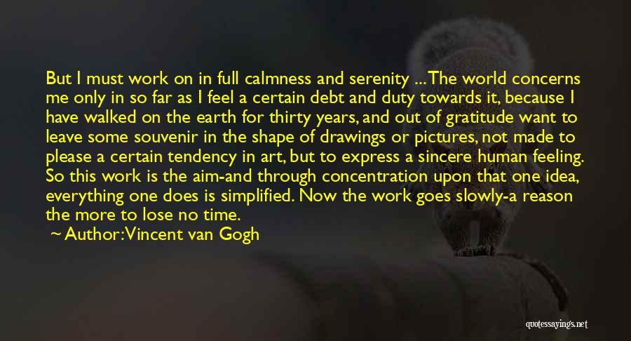 Time Goes Slowly Quotes By Vincent Van Gogh