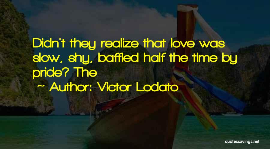 Time Goes So Slow Quotes By Victor Lodato
