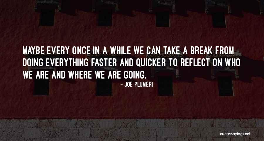 Time Going Faster Quotes By Joe Plumeri