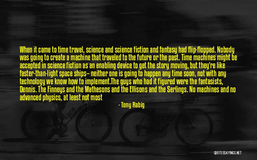 Time Going Faster Quotes By Tony Rabig