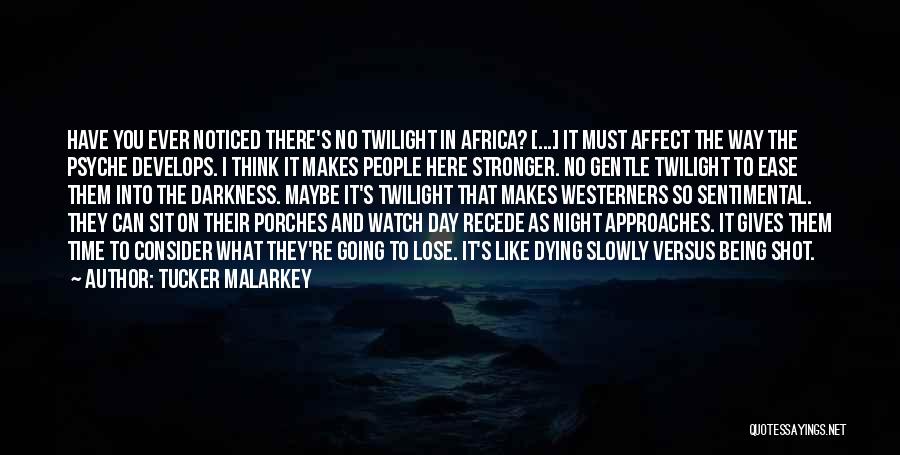 Time Going Slowly Quotes By Tucker Malarkey