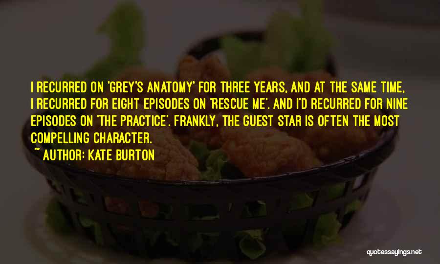 Time Grey's Anatomy Quotes By Kate Burton