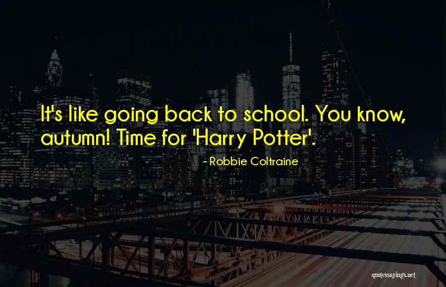 Time Harry Potter Quotes By Robbie Coltraine Time Harry Potter Quotes By Robbie Coltraine