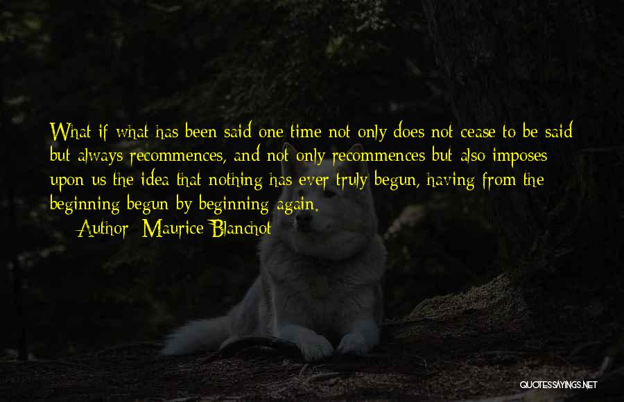 Time Has Begun Quotes By Maurice Blanchot
