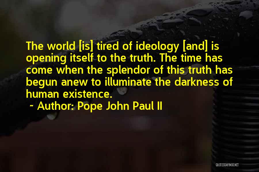 Time Has Begun Quotes By Pope John Paul II