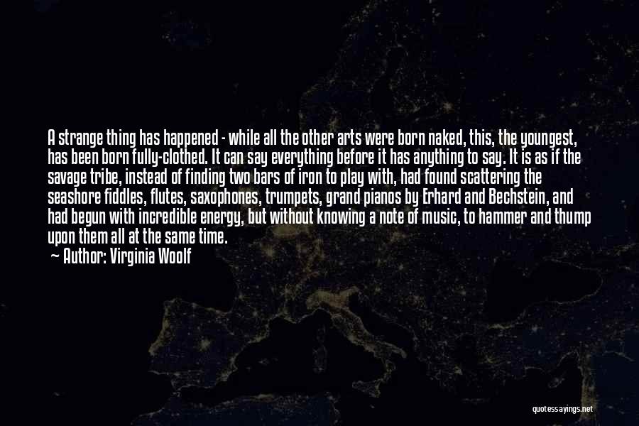 Time Has Begun Quotes By Virginia Woolf