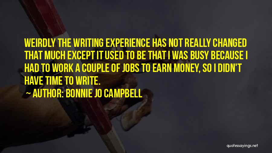 Time Has Changed Quotes By Bonnie Jo Campbell