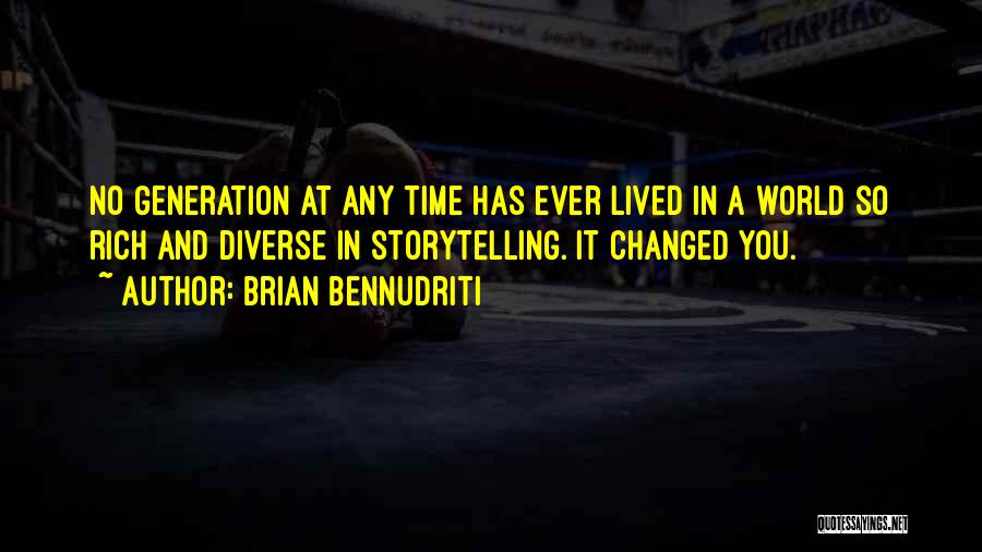 Time Has Changed Quotes By Brian Bennudriti