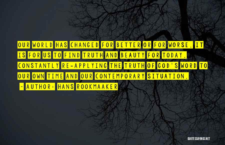Time Has Changed Quotes By Hans Rookmaaker