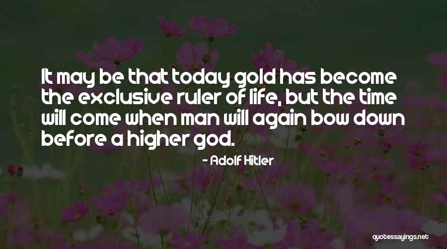 Time Has Come Today Quotes By Adolf Hitler