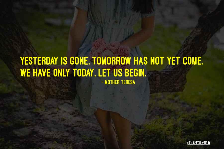 Time Has Come Today Quotes By Mother Teresa