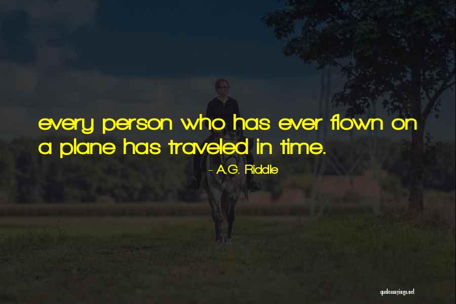 Time Has Flown Quotes By A.G. Riddle Time Has Flown Quotes By A.G. Riddle