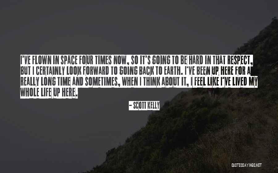 Time Has Flown Quotes By Scott Kelly Time Has Flown Quotes By Scott Kelly