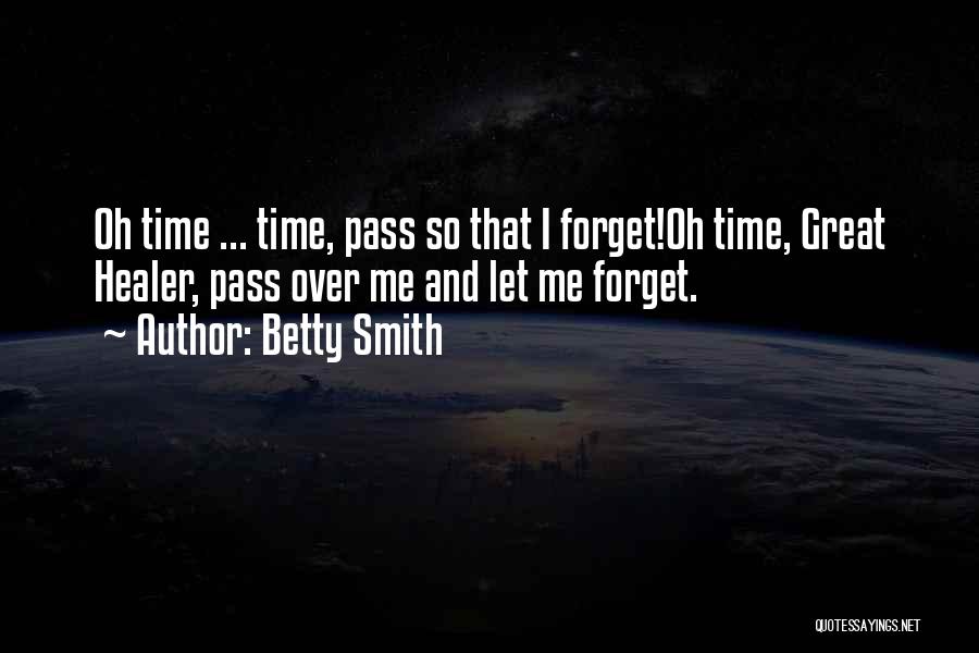 Time Healer Quotes By Betty Smith