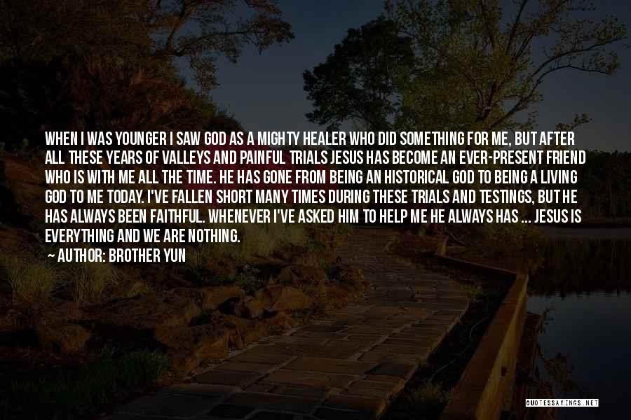 Time Healer Quotes By Brother Yun