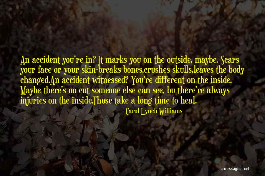 Time Healing All Wounds Quotes By Carol Lynch Williams Time Healing All Wounds Quotes By Carol Lynch Williams