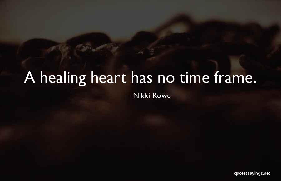 Time Healing Grief Quotes By Nikki Rowe