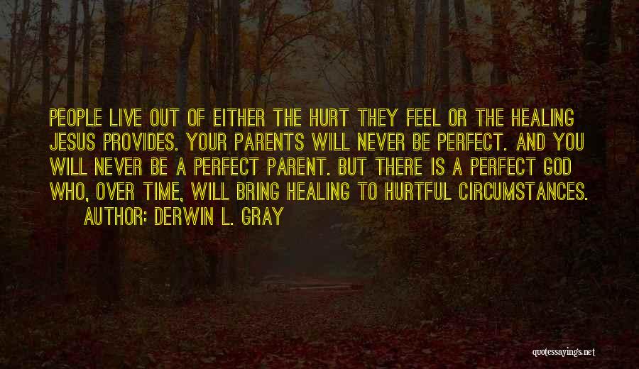 Time Healing Quotes By Derwin L. Gray