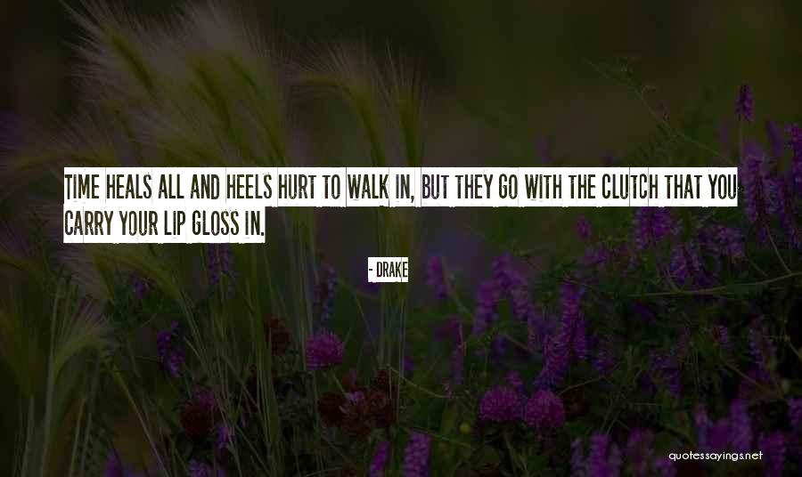 Time Heals All Quotes By Drake Time Heals All Quotes By Drake