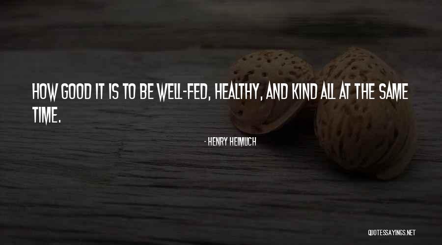 Time Heals All Quotes By Henry Heimlich Time Heals All Quotes By Henry Heimlich