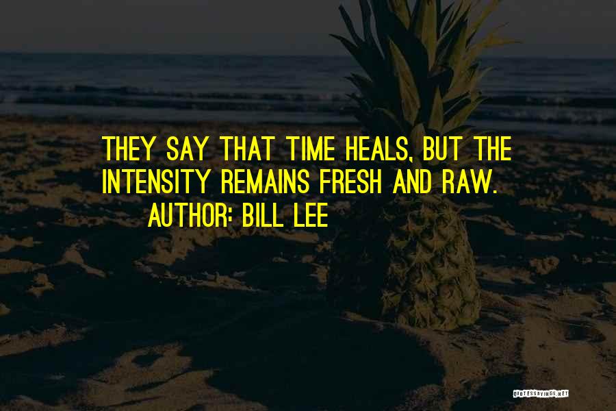 Time Heals All Things Quotes By Bill Lee