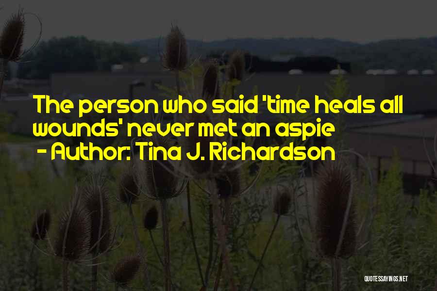Time Heals All Things Quotes By Tina J. Richardson