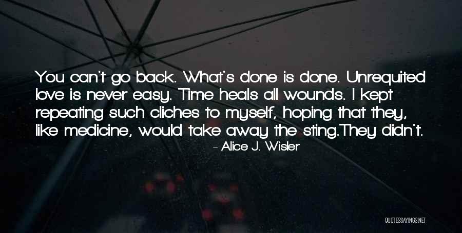 Time Heals All Wounds Quotes By Alice J. Wisler Time Heals All Wounds Quotes By Alice J. Wisler