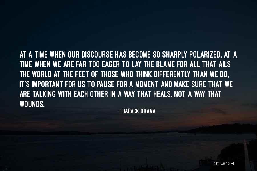 Time Heals All Wounds Quotes By Barack Obama Time Heals All Wounds Quotes By Barack Obama