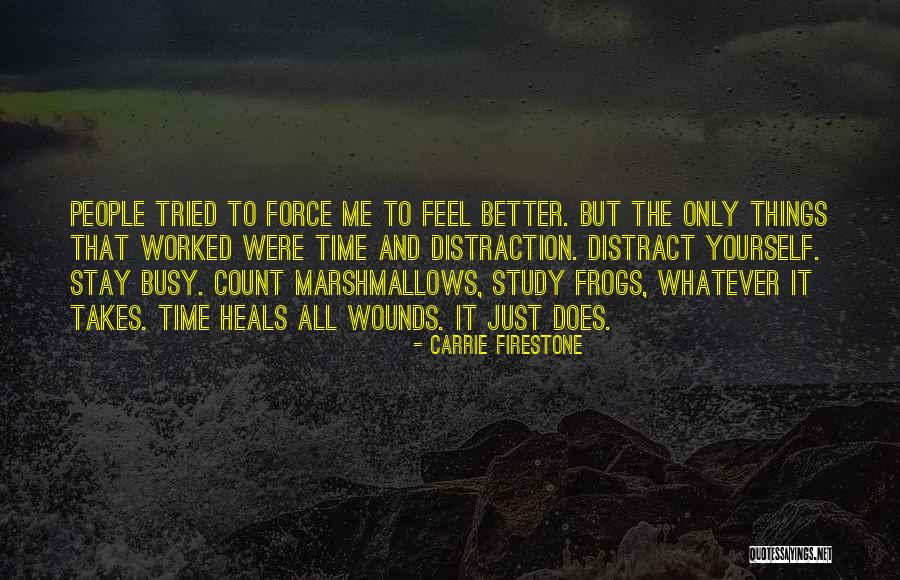 Time Heals All Wounds Quotes By Carrie Firestone Time Heals All Wounds Quotes By Carrie Firestone
