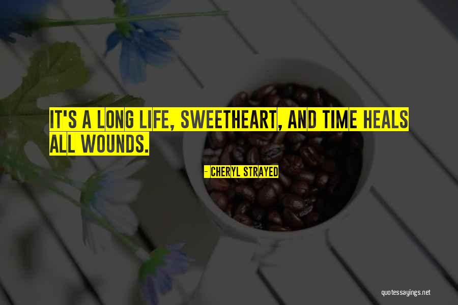 Time Heals All Wounds Quotes By Cheryl Strayed Time Heals All Wounds Quotes By Cheryl Strayed