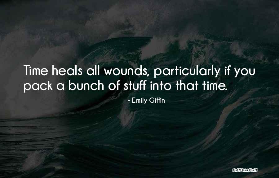 Time Heals All Wounds Quotes By Emily Giffin Time Heals All Wounds Quotes By Emily Giffin