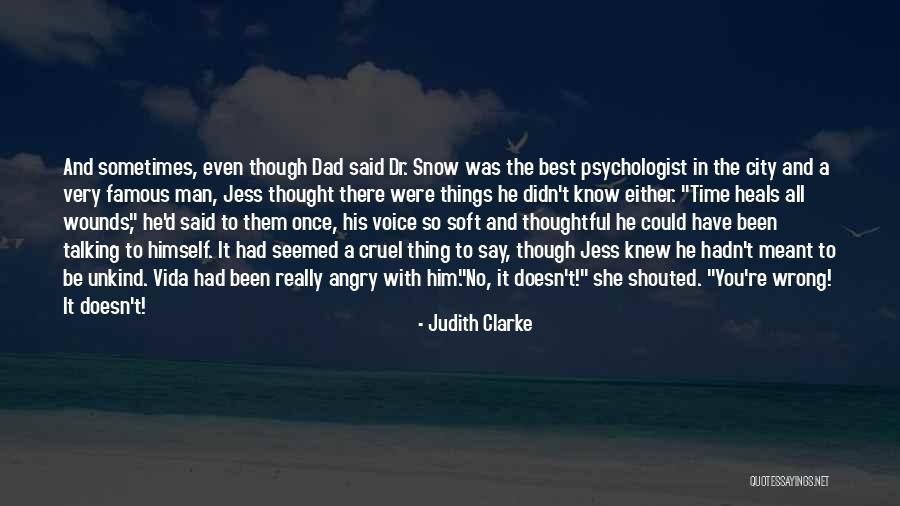 Time Heals All Wounds Quotes By Judith Clarke Time Heals All Wounds Quotes By Judith Clarke
