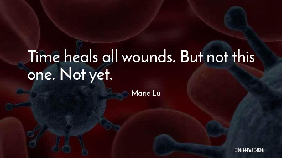Time Heals All Wounds Quotes By Marie Lu Time Heals All Wounds Quotes By Marie Lu