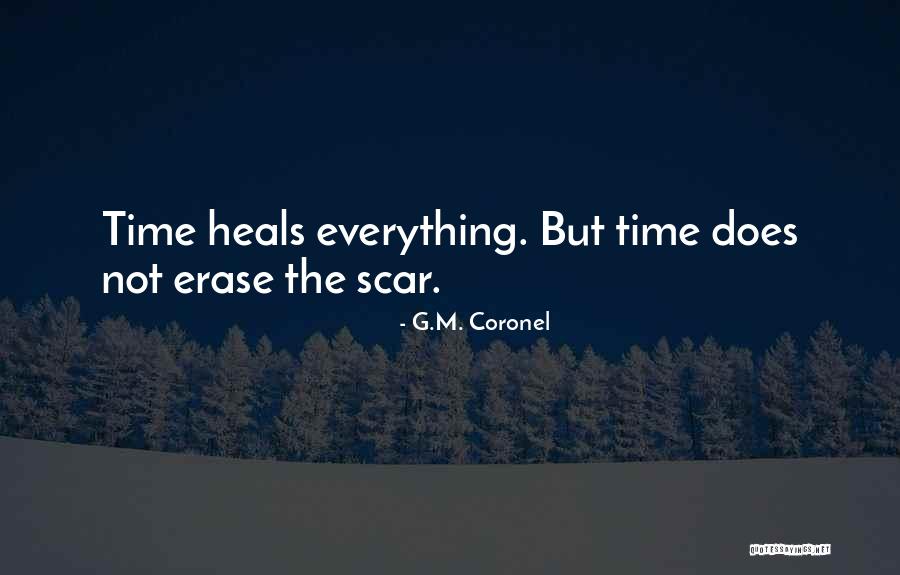 Time Heals But Quotes By G.M. Coronel Time Heals But Quotes By G.M. Coronel
