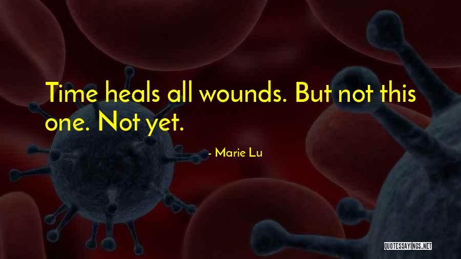 Time Heals But Quotes By Marie Lu Time Heals But Quotes By Marie Lu