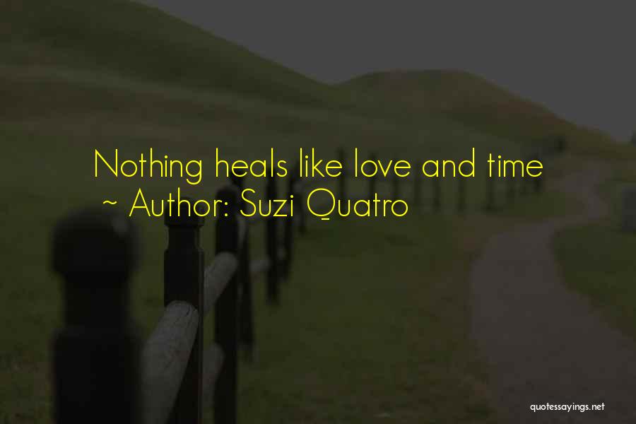 Time Heals Nothing Quotes By Suzi Quatro