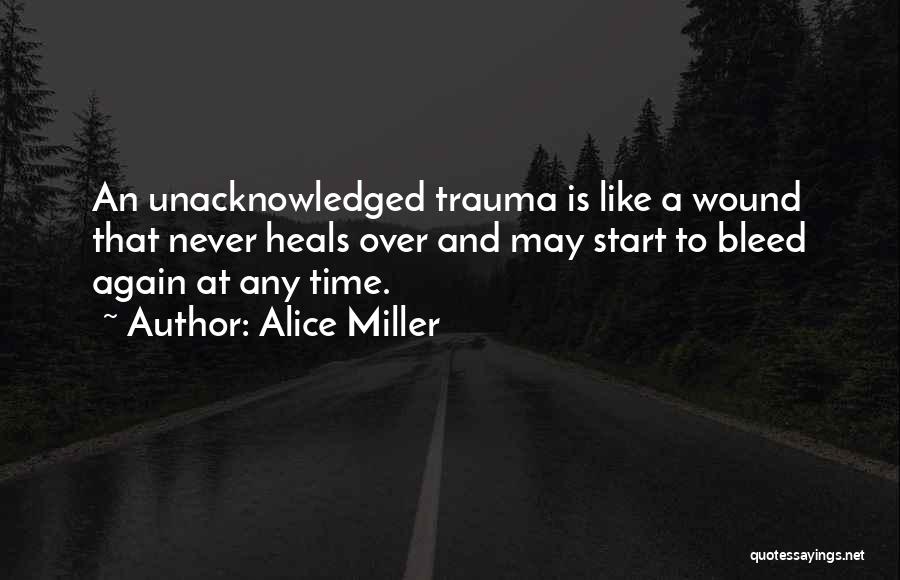 Time Heals Quotes By Alice Miller