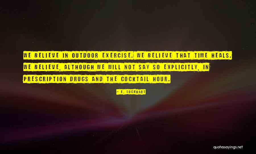 Time Heals Quotes By E. Lockhart Time Heals Quotes By E. Lockhart