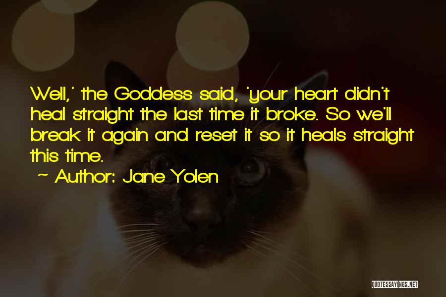 Time Heals Quotes By Jane Yolen