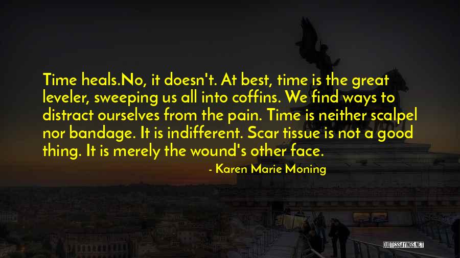 Time Heals Quotes By Karen Marie Moning