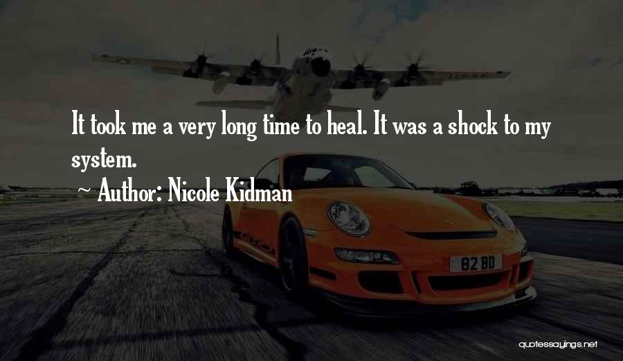 Time Heals Quotes By Nicole Kidman