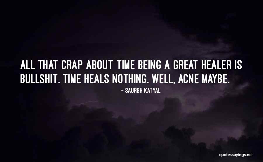 Time Heals Quotes By Saurbh Katyal