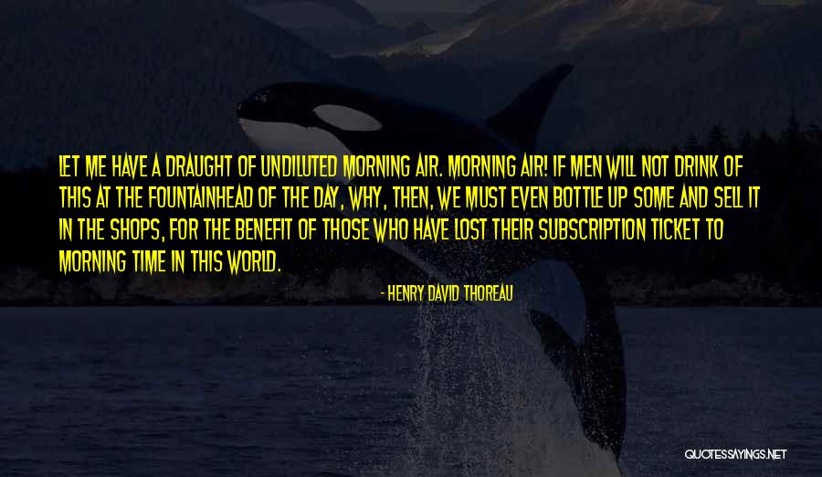Time In A Bottle Quotes By Henry David Thoreau Time In A Bottle Quotes By Henry David Thoreau