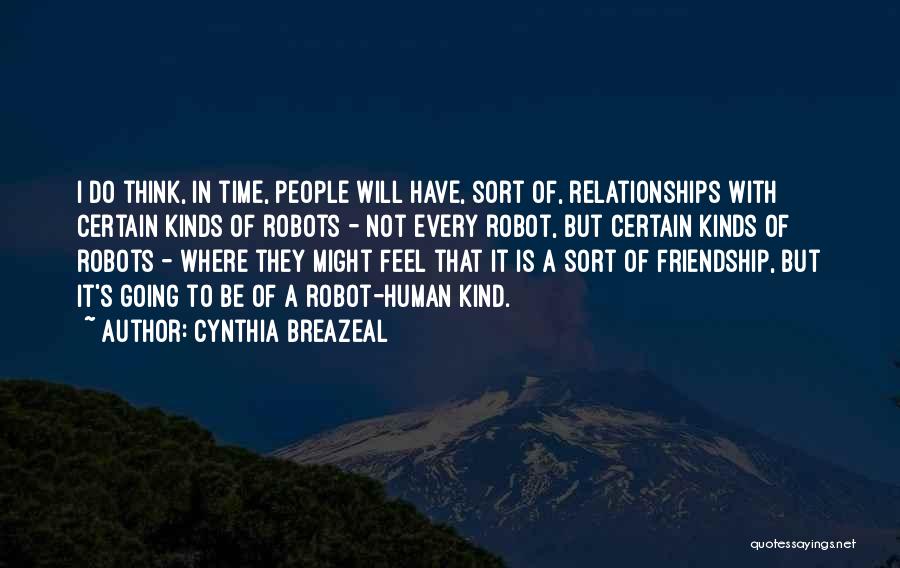 Time In Friendship Quotes By Cynthia Breazeal