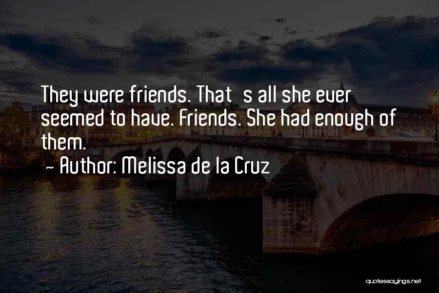 Time In Friendship Quotes By Melissa De La Cruz