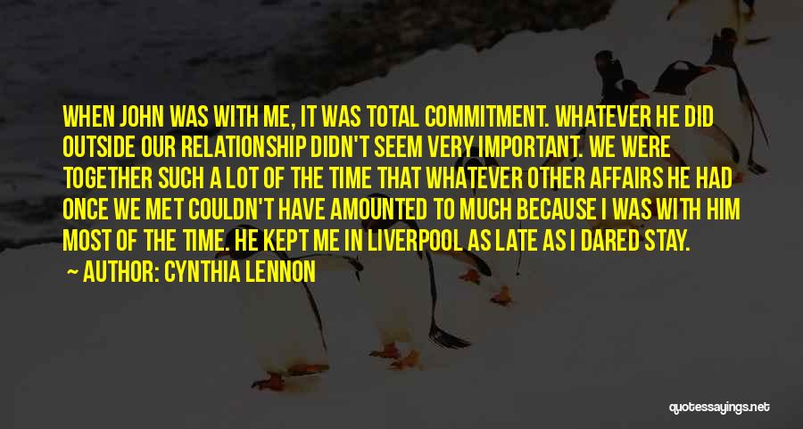 Time In Relationship Quotes By Cynthia Lennon