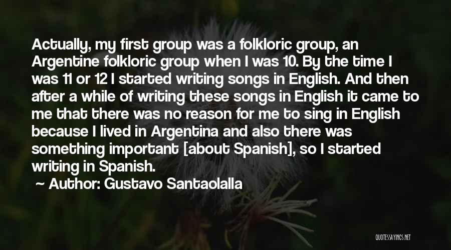 Time In Spanish Quotes By Gustavo Santaolalla